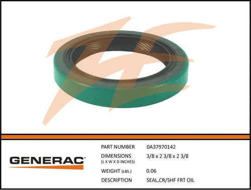 Generac 0A37970142 SEAL CR/SHF FRT OIL Product is OBSOLETE Dropshipped from Manufacturer