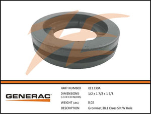 Generac 0E1330A GROMMET,38.1 CROSS SLIT W HOLE Dropshipped from Manufacturer