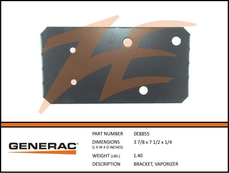 Generac 0E8855 Bracket, VAPORIZER Product is OBSOLETE Dropshipped from Manufacturer